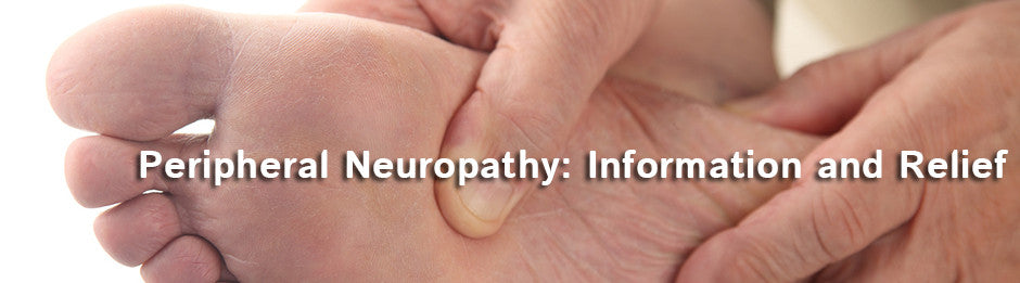 Peripheral Neuropathy: Information and Relief